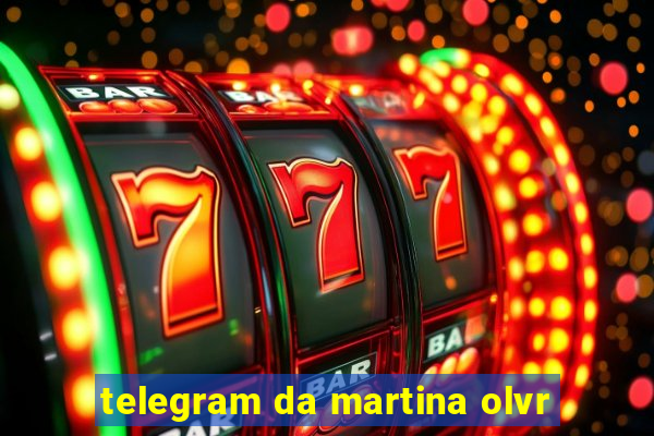 telegram da martina olvr